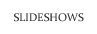 Slideshows